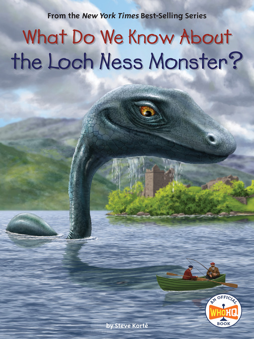 Title details for What Do We Know About the Loch Ness Monster? by Steve Korté - Wait list